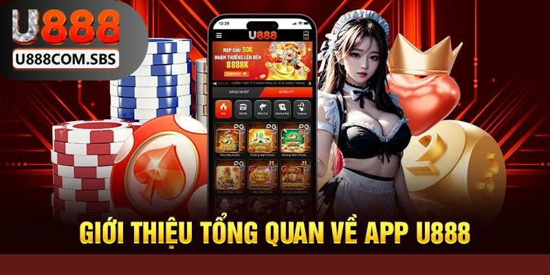 App U888 là ứng dụng sở hữu thiết kế hiện đại, giao diện trực quan