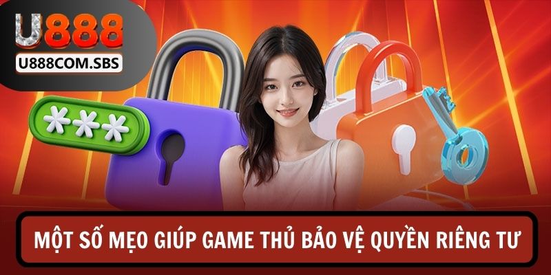 Một số mẹo nhỏ cho các anh em cược thủ bảo vệ quyền riêng tư