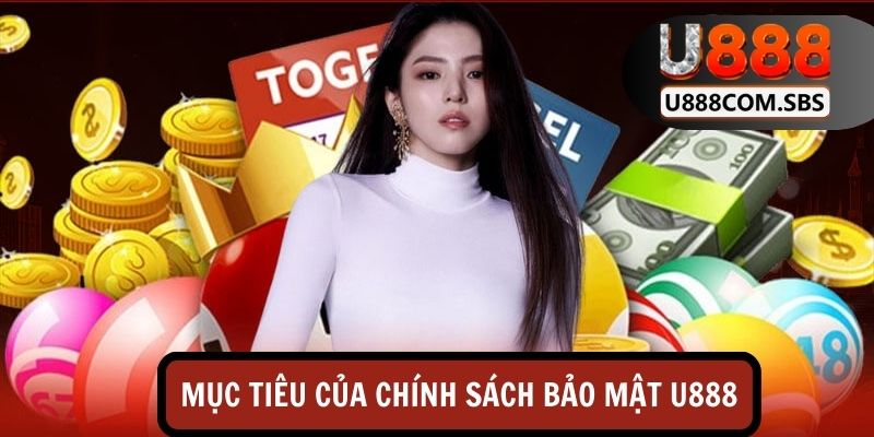 Mục tiêu của chính sách bảo mật tại U888 đối với game thủ