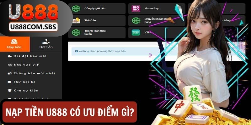 Nạp tiền U888 có ưu điểm gì?