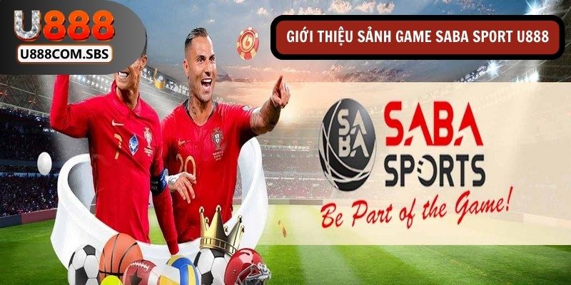 Tìm hiểu sơ lược về sảnh game cá cược thể thao Saba Sport