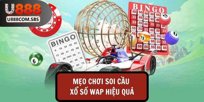 Kinh nghiệm soi cầu Wap tăng tỷ lệ thắng cược cho lô thủ