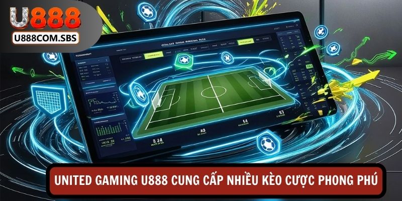 UG U888 cung cấp nhiều kèo cược phong phú và thú vị